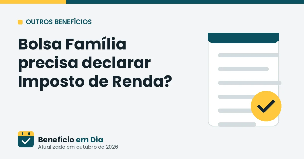 Bolsa Família e Imposto de Renda: precisa declarar?